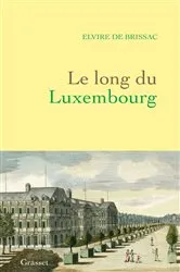 Book cover of Le long du Luxembourg by Elvire de Brissac