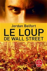 Book cover of Le Loup de Wall Street by Jordan Belfort