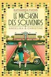 Book cover of Le magasin des souvenirs : Angelika et Christine by Katharina Fuchs