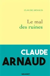 Book cover of Le mal des ruines by Claude Arnaud