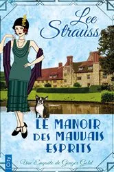 Book cover of Le manoir des mauvais esprits by Lee Strauss