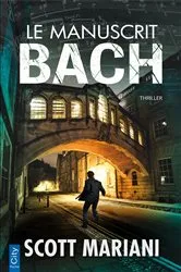 Book cover of Le manuscrit Bach by Scott Mariani