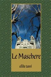 Book cover of Le Maschere by Edda Tassi