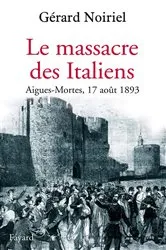 Book cover of Le Massacre des Italiens by Gérard Noiriel