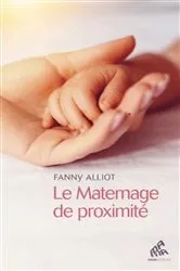 Book cover of Le Maternage de proximité by Fanny Alliot