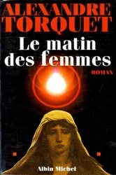 Book cover of Le Matin des femmes by Alexandre Torquet