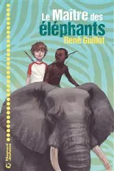 Book cover of Le Maître des éléphants by René Guillot