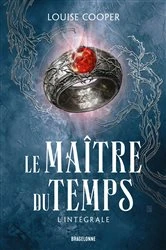 Book cover of Le Maître du Temps - L'Intégrale by Louise Cooper