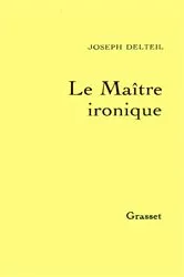 Book cover of Le maître ironique by Joseph Delteil