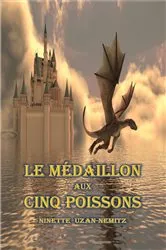 Book cover of Le Médaillon aux Cinq Poissons by Uzan-Nemitz, Ninette, Denise