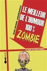 Book cover of Le meilleur de l'humour 100% zombie by Unknown