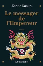 Book cover of Le Messager de l'empereur by Karine Naouri