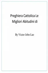 Book cover of Le Migliori Abitudini di Preghiera Cattolica by Victor John Lao
