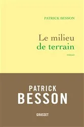Book cover of Le milieu de terrain by Patrick Besson