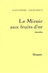 Book cover of Le miroir aux fruits d'or by Unknown