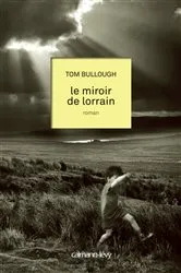 Book cover of Le Miroir de lorrain by Tom Bullough