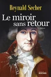 Book cover of Le miroir sans retour by Reynald Secher