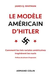 Book cover of Le modèle américain d'Hitler by James Q. Whitman