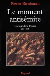 Book cover of Le moment antisémite by Pierre Birnbaum