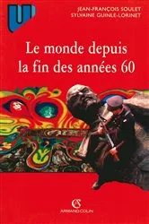 Book cover of Le monde depuis la fin des années 60 by Jean-François Soulet