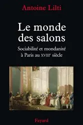 Book cover of Le monde des salons by Antoine Lilti