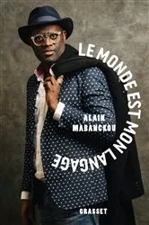 Book cover of Le monde est mon langage by Alain Mabanckou