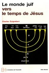Book cover of Le Monde juif vers le temps de Jésus by Charles Guignebert
