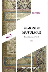 Book cover of Le monde musulman - 5e éd. (5th ed.) by Philippe Sénac