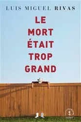 Book cover of Le mort était trop grand by Luis Miguel Rivas