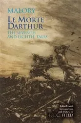 Book cover of Le Morte Darthur: The Seventh and Eighth Tales by Thomas Malory