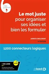 Book cover of Le mot juste pour organiser ses idées et bien les formuler (4th ed.) by Unknown