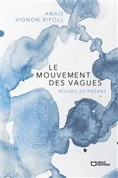 Book cover of Le mouvement des vagues by Anaïs Vignon-Ripoll