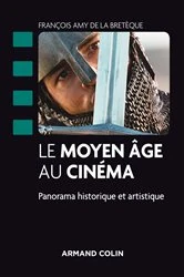 Book cover of Le Moyen Âge au cinéma by François Amy de la Bretèque