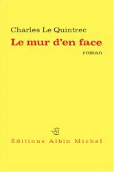 Book cover of Le Mur d'en face by Charles Le Quintrec