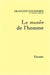 Book cover of Le musée de l'homme by François Nourissier