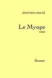 Book cover of Le myope by Jean-Paul Dollé