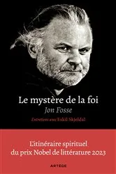 Book cover of Le mystère de la foi, entretiens avec Eskil Skjeldal by Jon Fosse