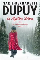 Book cover of Le Mystère Soline, T2 - Le vallon des loups - partie 1 by Marie-Bernadette Dupuy
