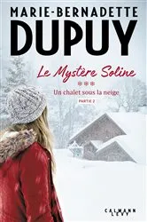 Book cover of Le Mystère Soline, T3 - Un Chalet sous la neige - partie 2 by Marie-Bernadette Dupuy