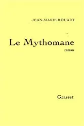 Book cover of Le mythomane by Jean-Marie Rouart
