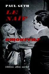Book cover of Le Naïf amoureux by Paul Guth
