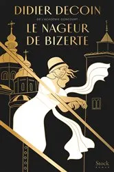 Book cover of Le nageur de Bizerte by Didier Decoin