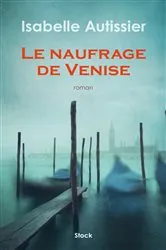 Book cover of Le naufrage de Venise by Isabelle Autissier
