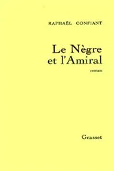 Book cover of Le nègre et l'amiral by Raphaël Confiant