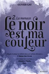 Book cover of Le noir est ma couleur - La menace by Olivier Gay