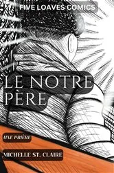 Book cover of Le Notre Père - une prière by Michelle St. Claire