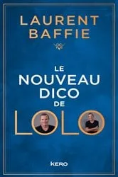 Book cover of Le nouveau Dico de Lolo by Laurent Baffie