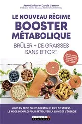 Book cover of Le nouveau régime booster métabolique - Brûler plus de graisses sans effort by Anne Dufour