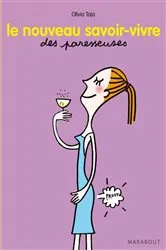 Book cover of Le nouveau savoir-vivre des paresseuses by Olivia Toja