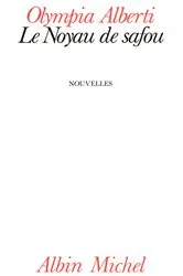 Book cover of Le Noyau de Safou by Olympia Alberti